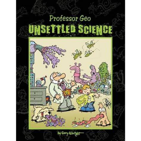 Unsettled Science: Professor Geo