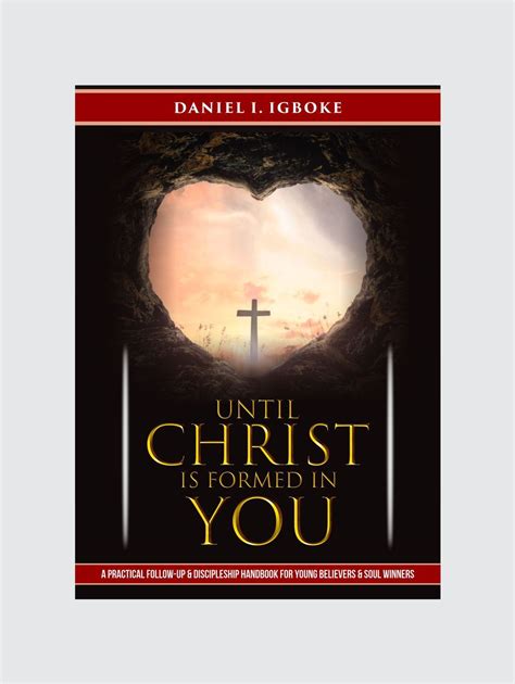 Until Christ Is Formed In You: Discipleship Handbook