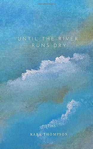 Until the River Runs Dry