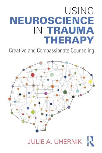 Using Neuroscience in Trauma Therapy