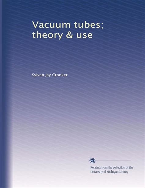 Vacuum tubes; theory & use