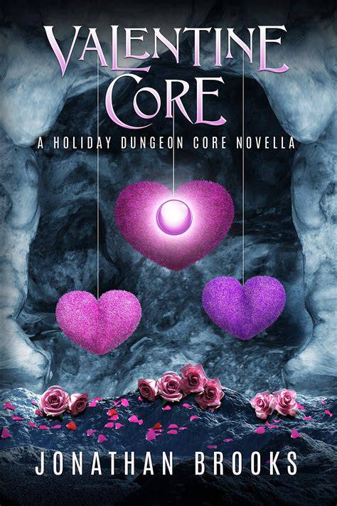 Valentine Core (Holiday Dungeon Core, #2)