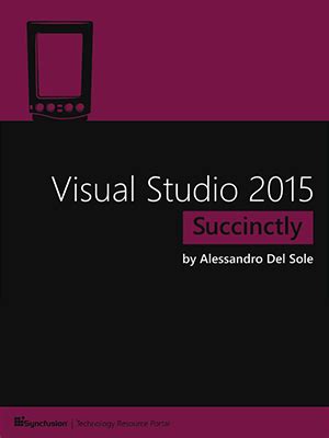 Visual Studio 2015 Succinctly