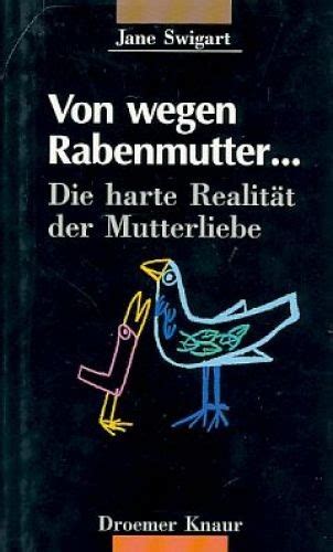 Von wegen Rabenmutter . . .