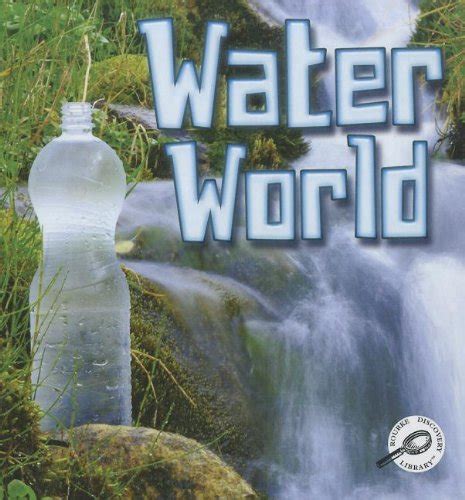 Water World (Green Earth Science Discovery Library)
