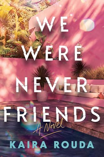 We Were Never Friends