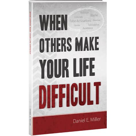 When Others Make Your Life Difficult