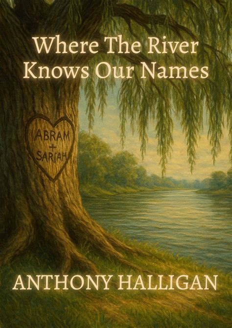 Where The River Knows Our Names