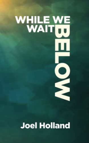 While We Wait Below