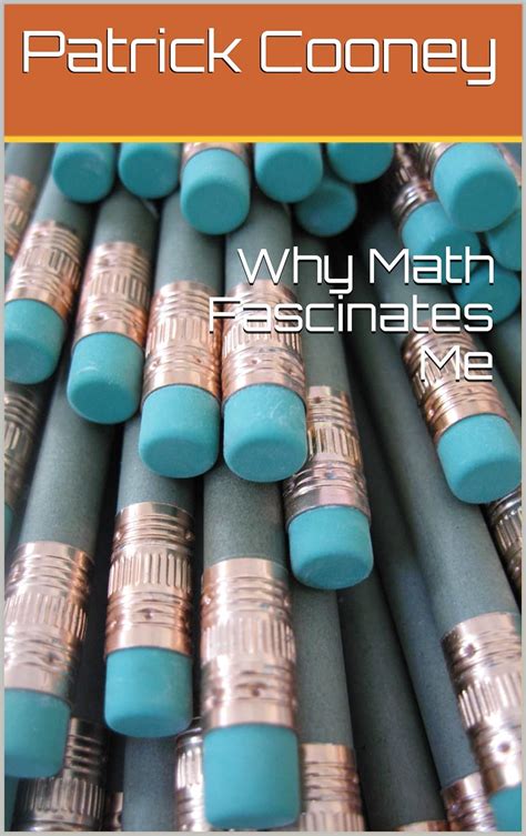 Why Math Fascinates Me