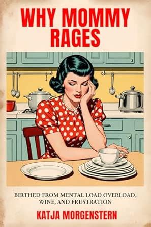 Why Mommy Rages
