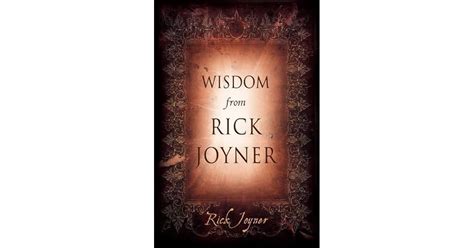Wisdom From Rick Joyner