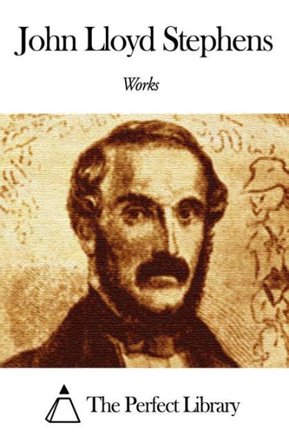 Works of John Lloyd Stephens