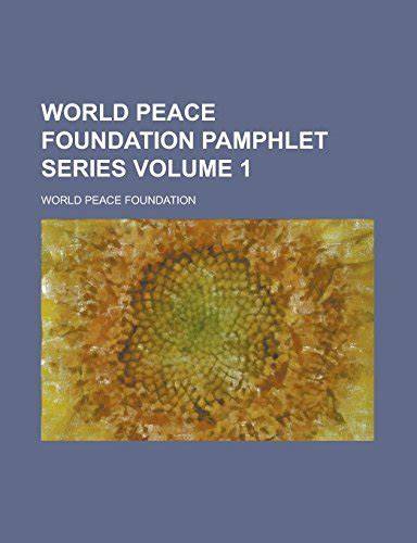 World Peace Foundation Pamphlet Series Volume 3