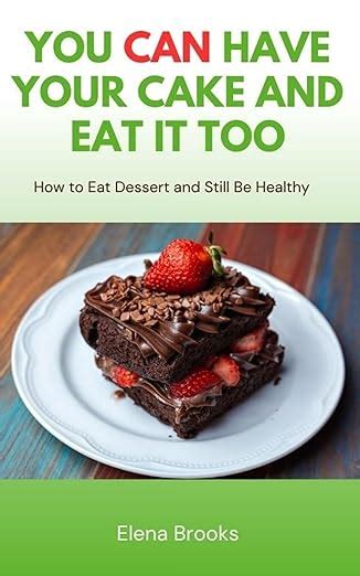 You Can Have Your Cake...And Eat it Too!