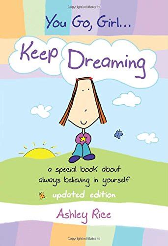 You Go, Girl... Keep Dreaming