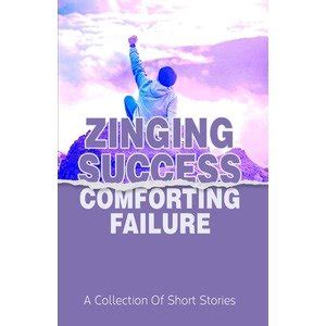 Zinging Success Comforting Failure