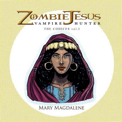 Zombie Jesus Vampire Hunter: The Codices vol.I