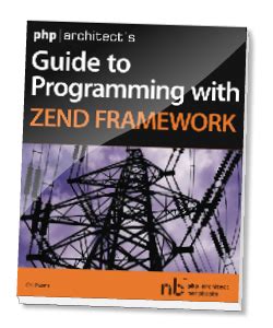 php architect's Guide to Programming with Zend Framework