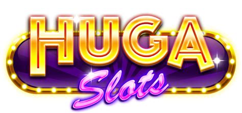 huga slots!