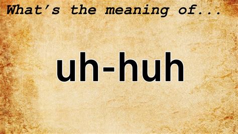 huh: meaning, translation - WordSense