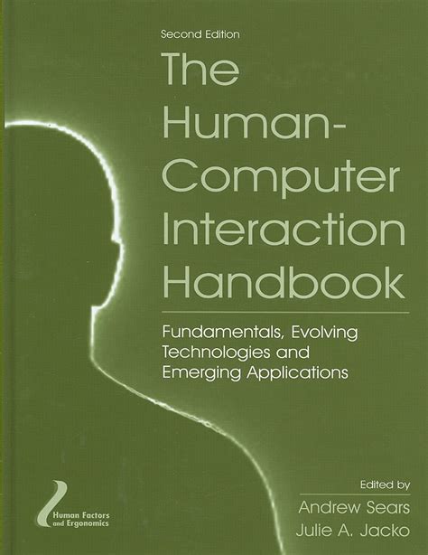 Human Computer Interaction Handbook Fundamentals Evolving Technologies And Emerging Applications Third Edition Human Factors And Ergonomics