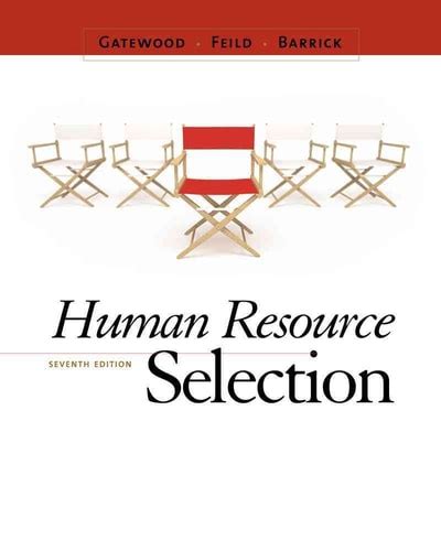 Human Resource Selection 7th Edition