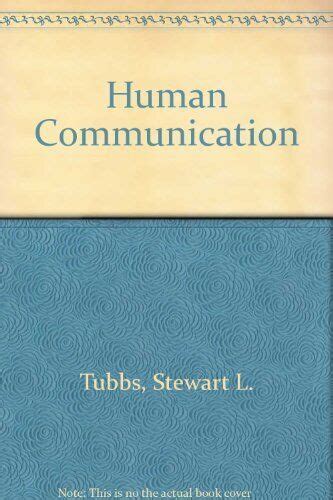 Read Online Human Communication Stewart L Tubbs Download Free Pdf Ebooks About Human Communication Stewart L Tubbs Or Read Online Pdf View 