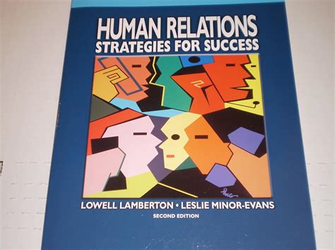 Read Online Human Relations Strategies For Success 4Th Fourth Edition By Lamberton Lowell Minor Evans Leslie Published By Mcgraw Hillirwin 2009 