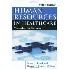 Read Online Human Resources In Healthcare Managing For Success Third Edition 
