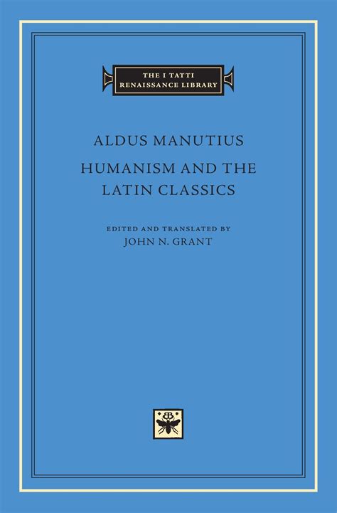 humanism and the latin classics the i tatti renais