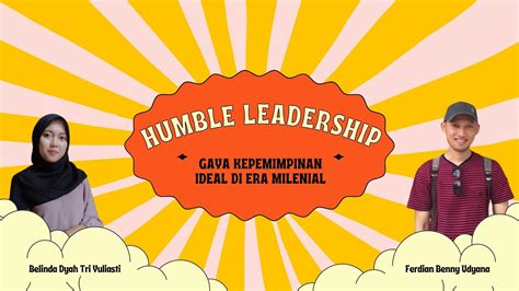 Humble Leadership Gaya Kepemimpinan Ideal Masa Kini Kompas Memiliki Jiwa Kepemimpinan Dapat Diasah Dengan Sikap - Memiliki Jiwa Kepemimpinan Dapat Diasah Dengan Sikap