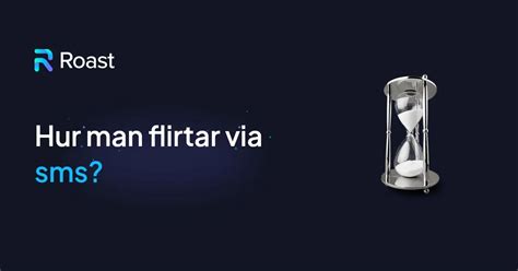 hur  existerar man flirtig  vid sms