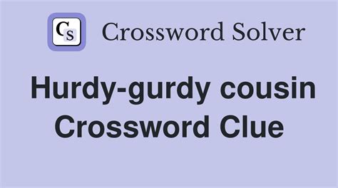 hurdy gurdy Crossword Clue Wordplays.com