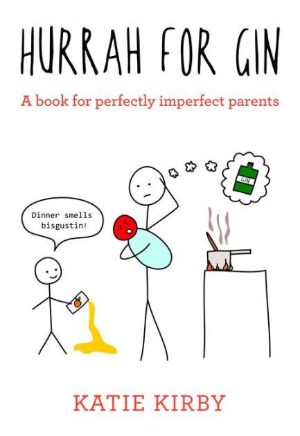 Read Online Hurrah For Gin A Book For Perfectly Imperfect Parents 