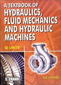 Download Hydraulics Fluid Mechanics And Hydraulic Machines R S Khurmi 