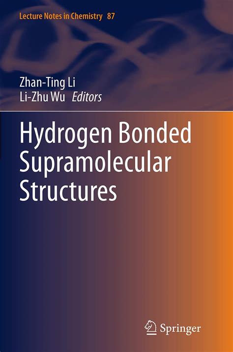Hydrogen Bonded Supramolecular Structures Lecture Notes In Chemistry 2015 01 13