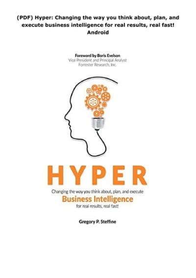 Hyper: Changing The Way You Think About, Plan, And Execute Business Intelligence For Real Results, Real Fast!