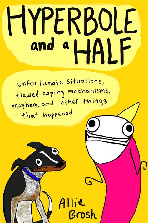 Read Online Hyperbole And A Half Unfortunate Situations Flawed Coping Mechanisms Mayhem And Other Things That Happened 