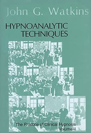 Hypnoanalytic Techniques The Practice Of Clinical