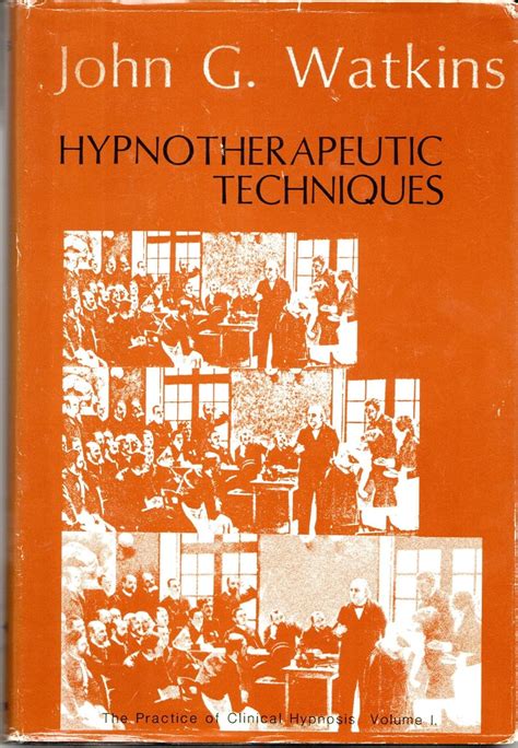 Hypnotherapeutic Techniques The Practice Of Clinical Hypnosis Vol 1