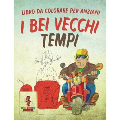 I Bei Vecchi Tempi Libro Da Colorare Per Anziani