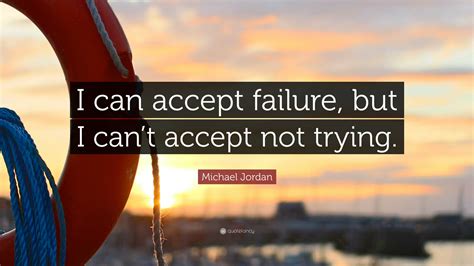 I Cant Accept Not Trying Michael Jordan On The Pursuit Of Excellence