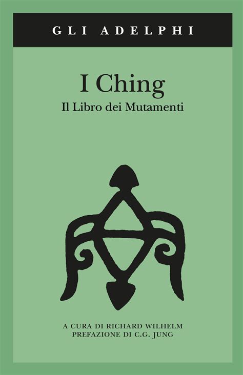 I Ching Libro Dei Mutamenti Un Libro Pratico Alla Scoperta Di Se Stessi