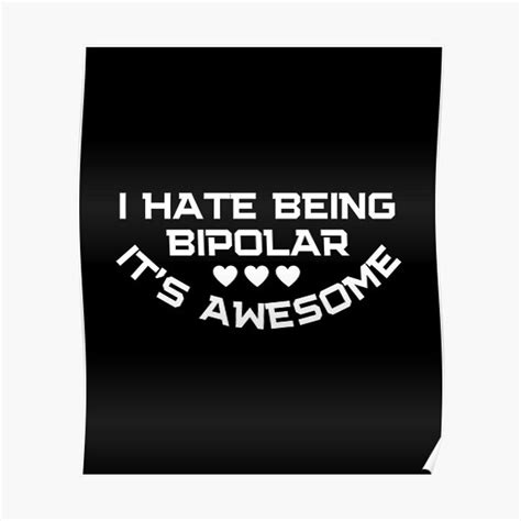 I Hate Being Bipolar Its Awesome