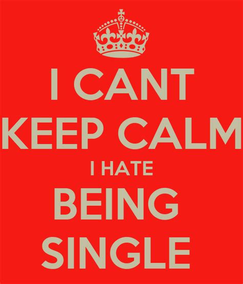 i hate being single so much