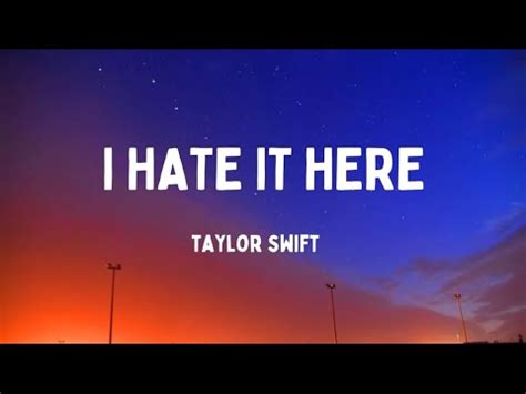 I Hate It Here Lyrics Taylor Swift