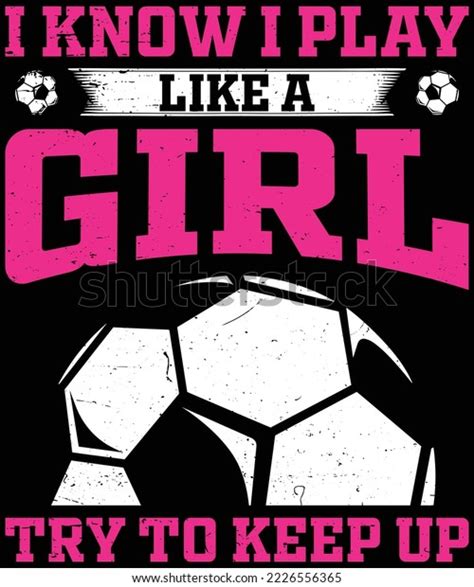 I Know I Play Like A Girl Try To Keep Up Volleyba