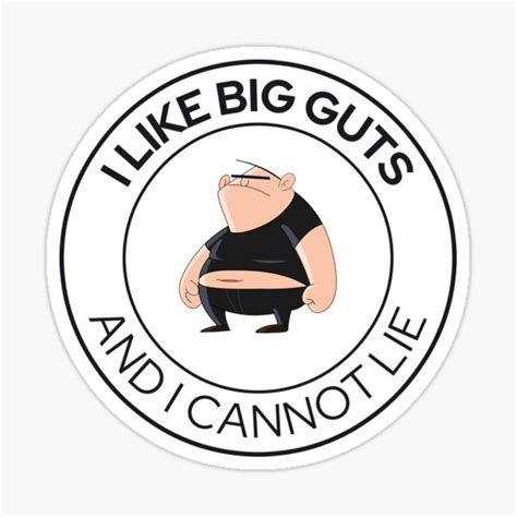 i like big guts and i cannot lie