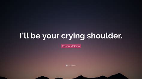 I Ll Be Your Crying Shoulder